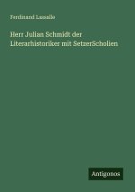 Herr Julian Schmidt der Literarhistoriker mit SetzerScholien