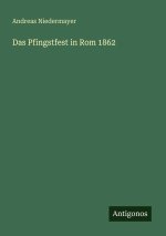 Das Pfingstfest in Rom 1862
