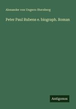 Peter Paul Rubens e. biograph. Roman