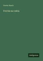 Frei bis zur Adria