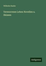 Verworrenes Leben Novellen u. Skizzen