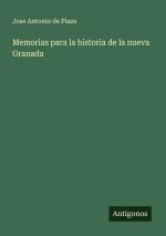 Memorias para la historia de la nueva Granada