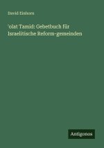 'olat Tamid: Gebetbuch für Israelitische Reform-gemeinden