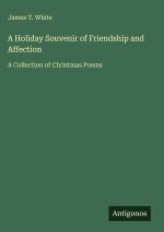 A Holiday Souvenir of Friendship and Affection