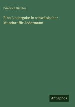 Eine Liedergabe in schwäbischer Mundart für Jedermann