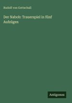 Der Nabob: Trauerspiel in fünf Aufzügen