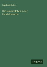 Das familienleben in der Fabrikindustrie