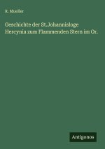 Geschichte der St.Johannisloge Hercynia zum Flammenden Stern im Or.