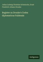 Register zu Dronke's Codex diplomaticus Fuldensis