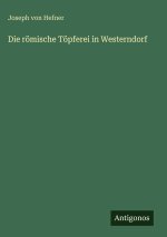 Die römische Töpferei in Westerndorf