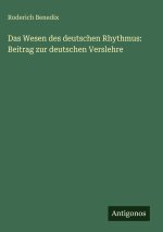 Das Wesen des deutschen Rhythmus: Beitrag zur deutschen Verslehre