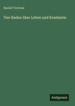 Vier Reden über Leben und Kranksein
