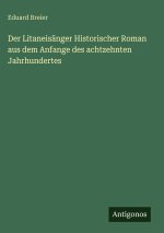 Der Litaneisänger Historischer Roman aus dem Anfange des achtzehnten Jahrhundertes