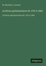 Archives parlementaires de 1787 à 1860