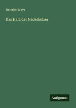 Das Harz der Nadelhölzer