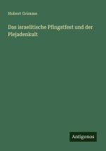 Das israelitische Pfingstfest und der Plejadenkult
