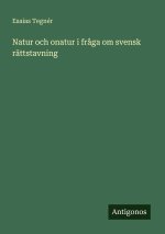 Natur och onatur i fråga om svensk rättstavning