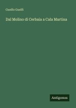 Dal Molino di Cerbaia a Cala Martina