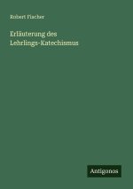 Erläuterung des Lehrlings-Katechismus