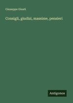 Consigli, giudizi, massime, pensieri