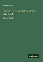 Theodor Storms sämtliche Werke in acht Bänden