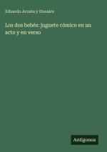 Los dos bebés: juguete cómico en un acto y en verso