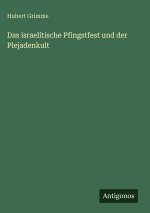 Das israelitische Pfingstfest und der Plejadenkult