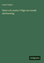 Natur och onatur i fråga om svensk rättstavning