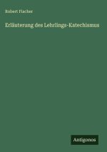 Erläuterung des Lehrlings-Katechismus