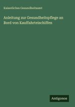 Anleitung zur Gesundheitspflege an Bord von Kauffahrteischiffen