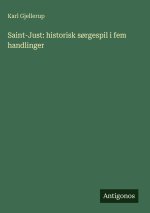 Saint-Just: historisk sørgespil i fem handlinger