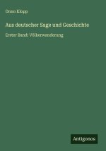 Aus deutscher Sage und Geschichte