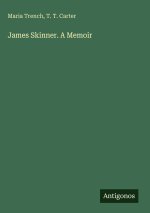 James Skinner. A Memoir