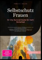 Selbstschutz Frauen: Ihr City Survival Guide für mehr Sicherheit
