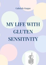 My life with gluten sensitivity