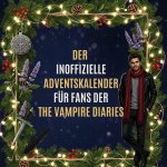 Der inoffizielle Adventskalender für Fans von The Vampire Diaries