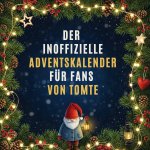 Der inoffizielle Adventskalender für Fans von Tomte
