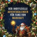 Der inoffizielle Adventskalender für Fans von Warcraft
