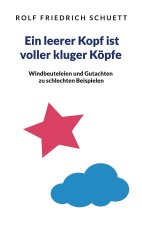 Ein leerer Kopf ist voller kluger Köpfe