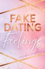 FAKE DATING Feelings - Verlieben verboten!