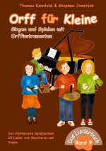 Orff für Kleine, Band 9 - traditionell - Singen und Spielen mit Orffinstrumenten