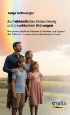 Zu frühkindlicher Entwicklung und psychischen Störungen