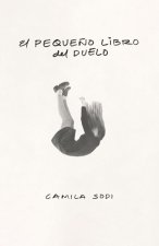 El Pequeño Libro del Duelo / The Small Book of Grief