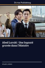 Abed Laraki : Une loyauté gravée dans l'Histoire