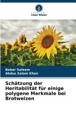 Schätzung der Heritabilität für einige polygene Merkmale bei Brotweizen
