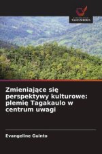 Zmieniaj¿ce si¿ perspektywy kulturowe: plemi¿ Tagakaulo w centrum uwagi