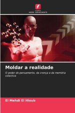 Moldar a realidade