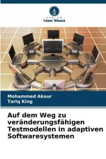 Auf dem Weg zu veränderungsfähigen Testmodellen in adaptiven Softwaresystemen