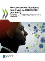 Perspectives de l'économie numérique de l'OCDE 2024 (Volume 2)