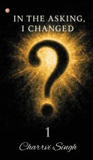 In The Asking, I Changed - 1